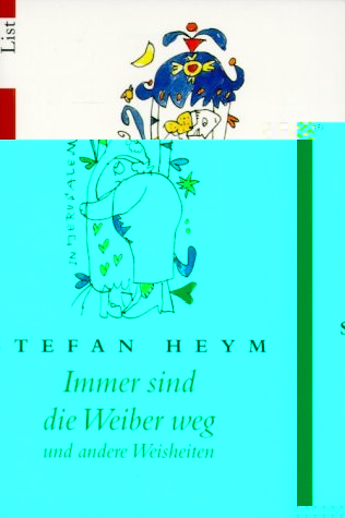 Immer sind die Weiber weg - Und andere Weisheiten