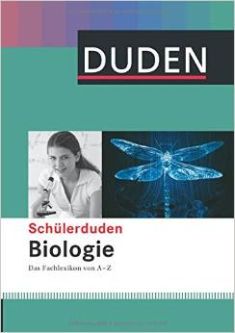 Schülerduden Biologie: Das Fachlexikon von A-Z