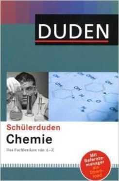 Schülerduden Chemie: Das Fachlexikon von A-Z