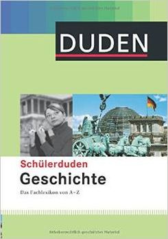 Schülerduden Geschichte: Das Fachlexikon von A-Z