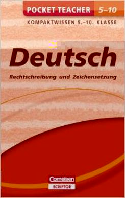 Pocket Teacher Deutsch Rechtschreibung und Zeichensetzung: Kompaktwissen 5.-10. Klasse
