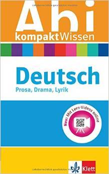 Abi kompaktWissen Deutsch: Prosa, Drama, Lyrik, Erörterung, Sprache