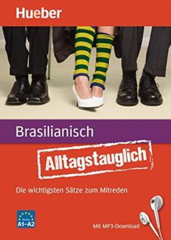 Alltagstauglich Brasilianisch: Die wichtigsten Sätze zum Mitreden / Buch mit MP3- Download