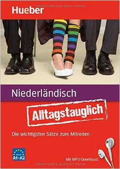 Alltagstauglich Niederländisch: Die wichtigsten Sätze zum Mitreden / Buch mit MP3- Download