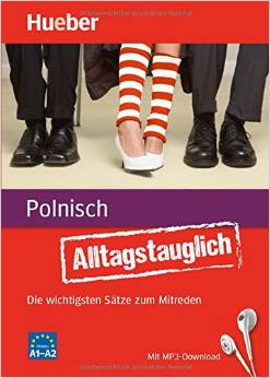 Alltagstauglich Polnisch: Die wichtigsten Sätze zum Mitreden / Buch mit MP3- Download