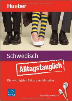 Alltagstauglich Schwedisch: Die wichtigsten Sätze zum Mitreden / Buch mit MP3- Download