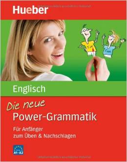 Die neue Power-Grammatik Englisch: Für Anfänger zum Üben & Nachschlagen