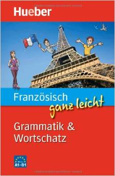 Französisch ganz leicht Grammatik & Wortschatz