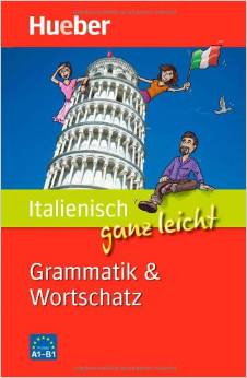 Italienisch ganz leicht Grammatik & Wortschatz