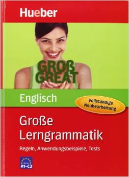 Große Lerngrammatik Englisch - Vollständige Neubearbeitung: Regeln, Anwendungsbeispiele, Tests