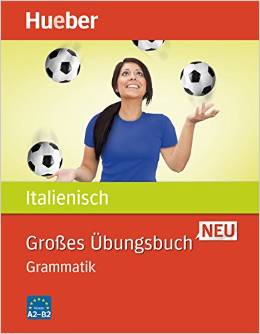 Großes Übungsbuch Italienisch Neu: Grammatik