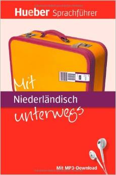Mit Niederländisch unterwegs: Buch mit MP3-Download