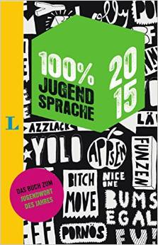 100 Prozent Jugendsprache 2015