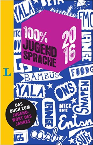 100 Prozent Jugendsprache 2016