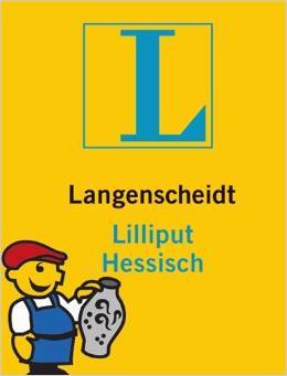 Langenscheidt Lilliput Hessisch: Hessisch-Hochdeutsch/Hochdeutsch-Hessisch