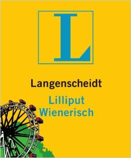 Langenscheidt Lilliput Wienerisch: Wienerisch-Hochdeutsch/Hochdeutsch-Wienerisch