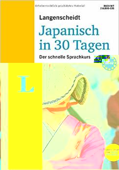 Langenscheidt Japanisch in 30 Tagen - Set mit Buch, 2 Audio-CDs und Gratis-Zugang zum Online-Wörterbuch: Der schnelle Sprachkurs