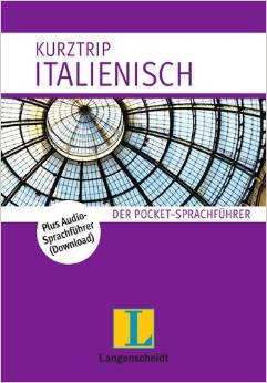 Langenscheidt Kurztrip Italienisch: Der Pocket-Sprachführer