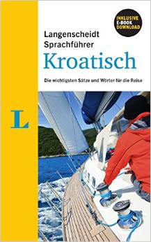 Langenscheidt Sprachführer Kroatisch - Buch inklusive eBook-Download: Die wichtigsten Sätze und Wörter für die Reise