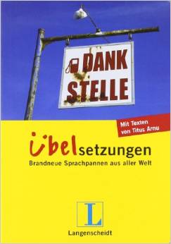 Langenscheidt Dankstelle - Übelsetzungen: Brandneue Sprachpannen aus aller Welt