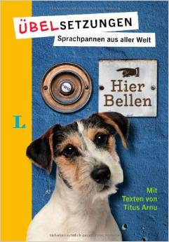 Langenscheidt Übelsetzungen - Hier bellen: Sprachpannen aus aller Welt