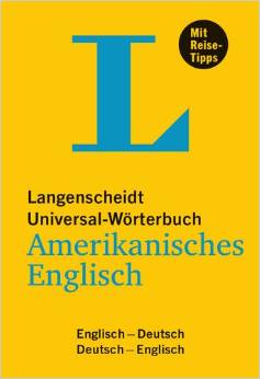 Langenscheidt Universal-Wörterbuch Amerikanisches Englisch: Amerikanisches Englisch-Deutsch/Deutsch-Amerikanisches Englisch