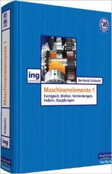 Maschinenelemente 1: Festigkeit, Wellen, Verbindungen, Federn, Kupplungen