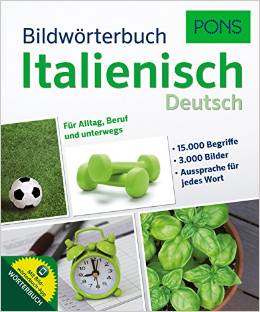 PONS Bildwörterbuch Italienisch: 3.000 Bilder für Alltag, Beruf und unterwegs.: Für Alltag, Beruf und unterwegs. Mit Bildwörterbuch-App