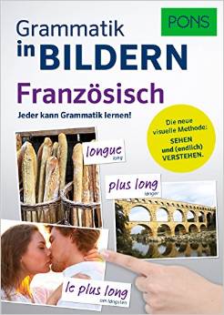 PONS Grammatik in Bildern Französisch: Jeder kann Grammatik lernen!