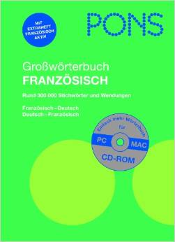 PONS Großwörterbuch Französisch: Französisch - Deutsch / Deutsch - Französisch. Rund 300.000 Stichwörter und Wendungen: Französisch-Deutsch/Deutsch-Französisch, Rund 300.000 Stichwörter und Wendungen