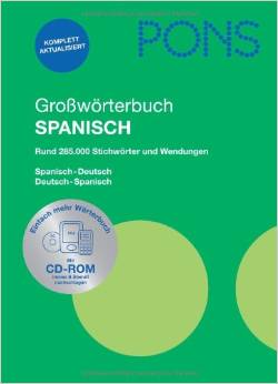 PONS Großwörterbuch Spanisch: Spanisch - Deutsch / Deutsch - Spanisch. 285.000 Stichwörter und Wendungen. Mit CD-Rom: Spanisch-Deutsch / Deutsch-Spanisch, 285.000 Stichwörter u. Wendungen mit CD-Rom