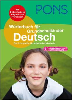 PONS Grundschulwörterbuch Deutsch: Der komplette Grundschulwortschatz