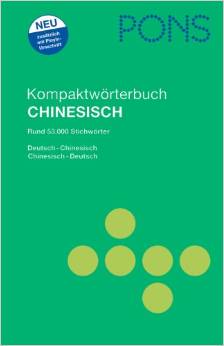 PONS Kompaktwörterbuch Chinesisch: Deutsch - Chinesisch / Chinesisch - Deutsch, Rund 53.000 Stichwörter und Wendungen: Deutsch-Chinesisch / Chinesisch-Deutsch, Rund 53.000 Stichwörter und Wendungen