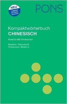 PONS Kompaktwörterbuch Chinesisch: Deutsch - Chinesisch / Chinesisch - Deutsch, Rund 53.000 Stichwörter und Wendungen: Deutsch-Chinesisch / Chinesisch-Deutsch, Rund 53.000 Stichwörter und Wendungen