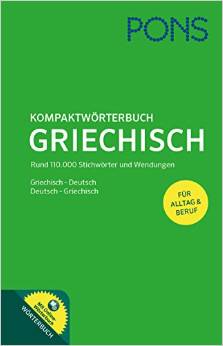 PONS Kompaktwörterbuch Griechisch: Griechisch - Deutsch / Deutsch - Griechisch. Mit Online-Wörterbuch: Griechisch-Deutsch / Deutsch-Griechisch. Mit Online-Wörterbuch