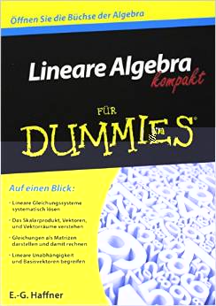 Lineare Algebra kompakt für Dummies