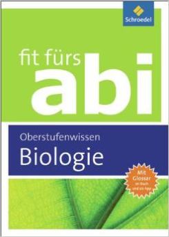 Fit fürs Abi: Biologie Oberstufenwissen