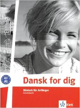 Dansk for dig (A1-A2) / Arbeitsbuch: Dänisch für Anfänger