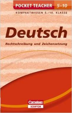 Pocket Teacher Deutsch Rechtschreibung und Zeichensetzung: Kompaktwissen 5.-10. Klasse