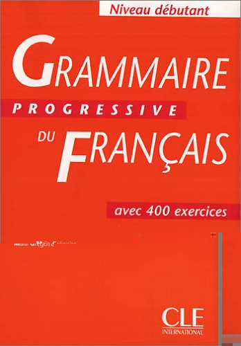 Grammaire progressive du francais - Niveau debutant