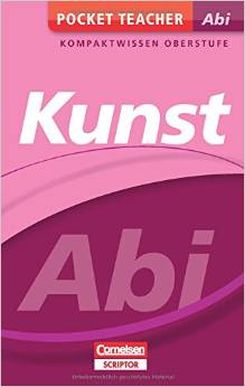 Pocket Teacher Abi Kunst: Kompaktwissen Oberstufe