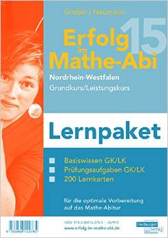 Erfolg im Mathe-Abi 2015 Lernpaket NRW Grundkurs / Leistungskurs
