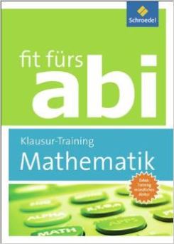 Fit fürs Abi: Mathematik Klausur-Training