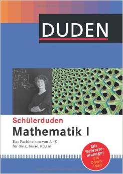 Schülerduden. Mathematik 1: Das Fachlexikon von A-Z für die 5. bis 10. Klasse