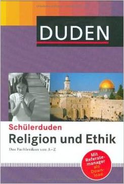 Schülerduden Religion und Ethik: Das Fachlexikon von A-Z