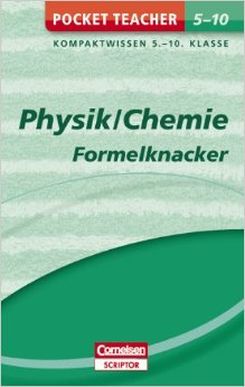 Pocket Teacher Physik/Chemie - Formelknacker: Kompaktwissen 5.-10. Klasse