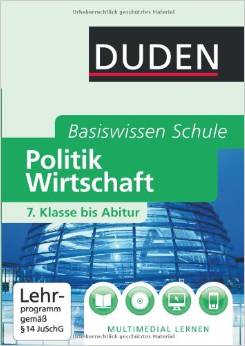 Basiswissen Schule Politik und Wirtschaft: 7. Klasse bis Abitur