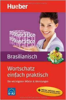 Wortschatz einfach praktisch - Brasilianisch: Die wichtigsten Wörter & Wendungen