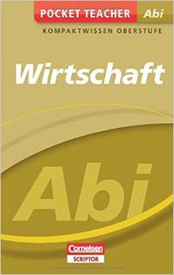 Pocket Teacher Abi Wirtschaft: Kompaktwissen Oberstufe